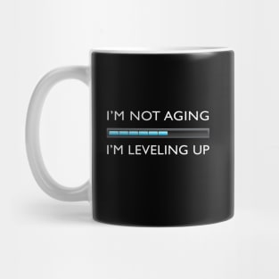 I’m Not Aging. I’m Leveling Up. Funny Gamer Mug